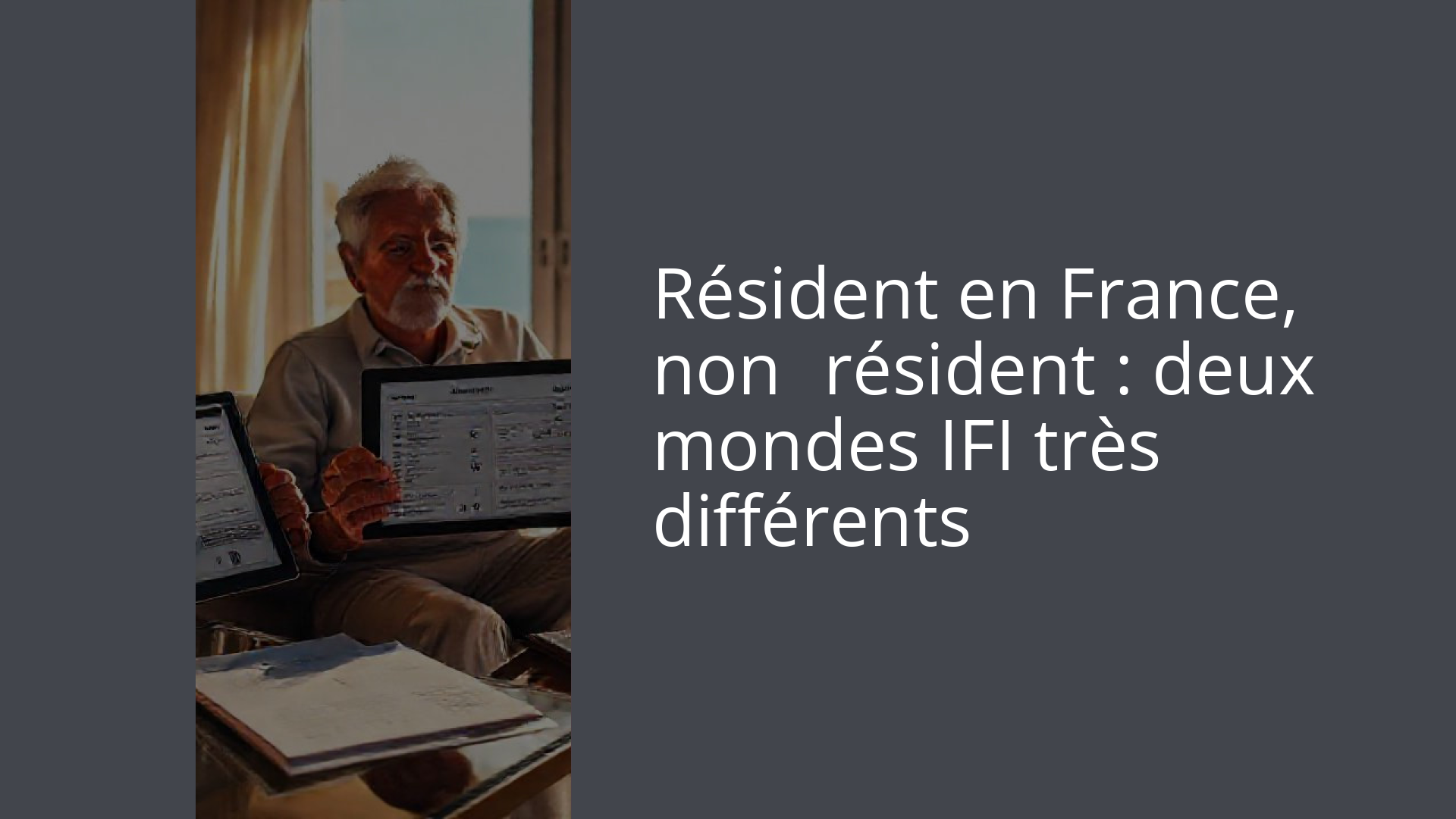 Résident en France, non‑résident : deux mondes IFI très différents