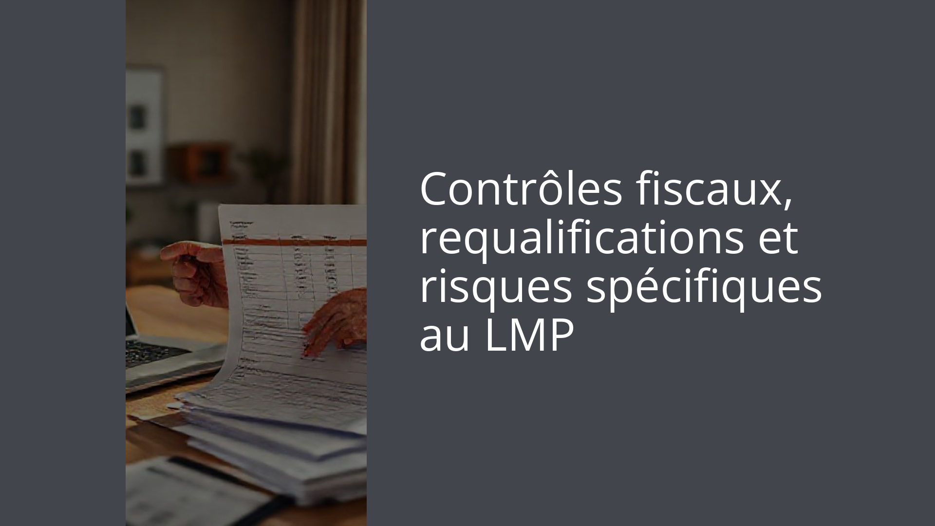 Contrôles fiscaux, requalifications et risques spécifiques au LMP
