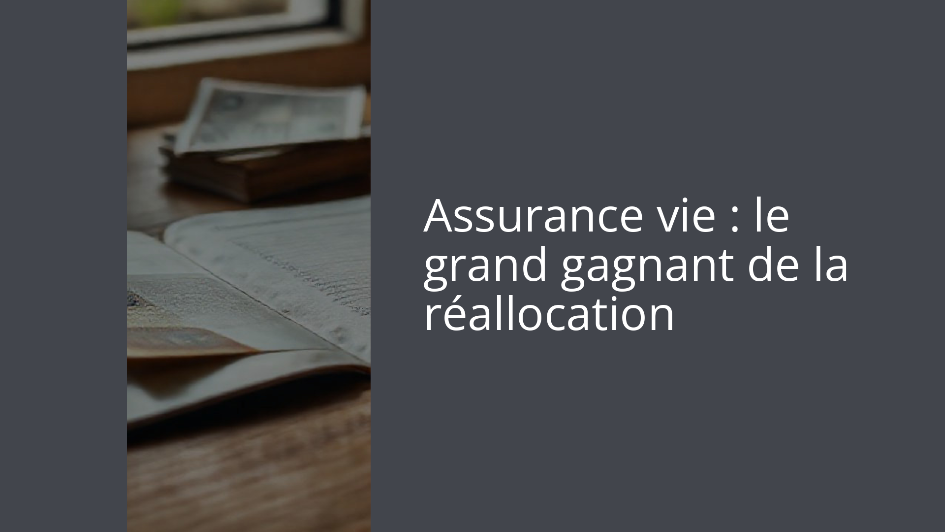 Assurance vie : le grand gagnant de la réallocation