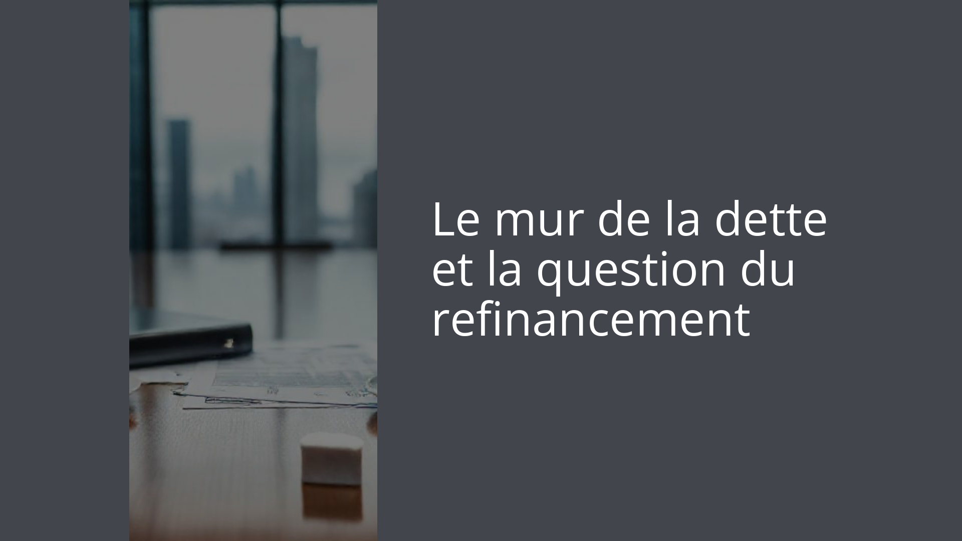 Le mur de la dette et la question du refinancement