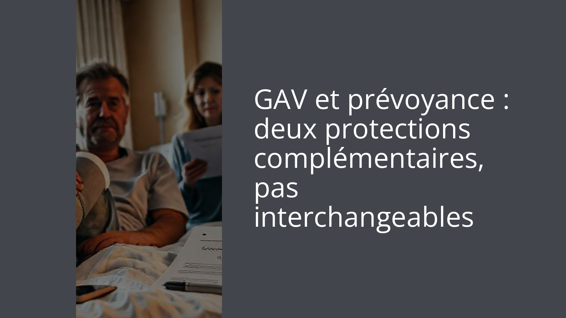 GAV et prévoyance : deux protections complémentaires, pas interchangeables