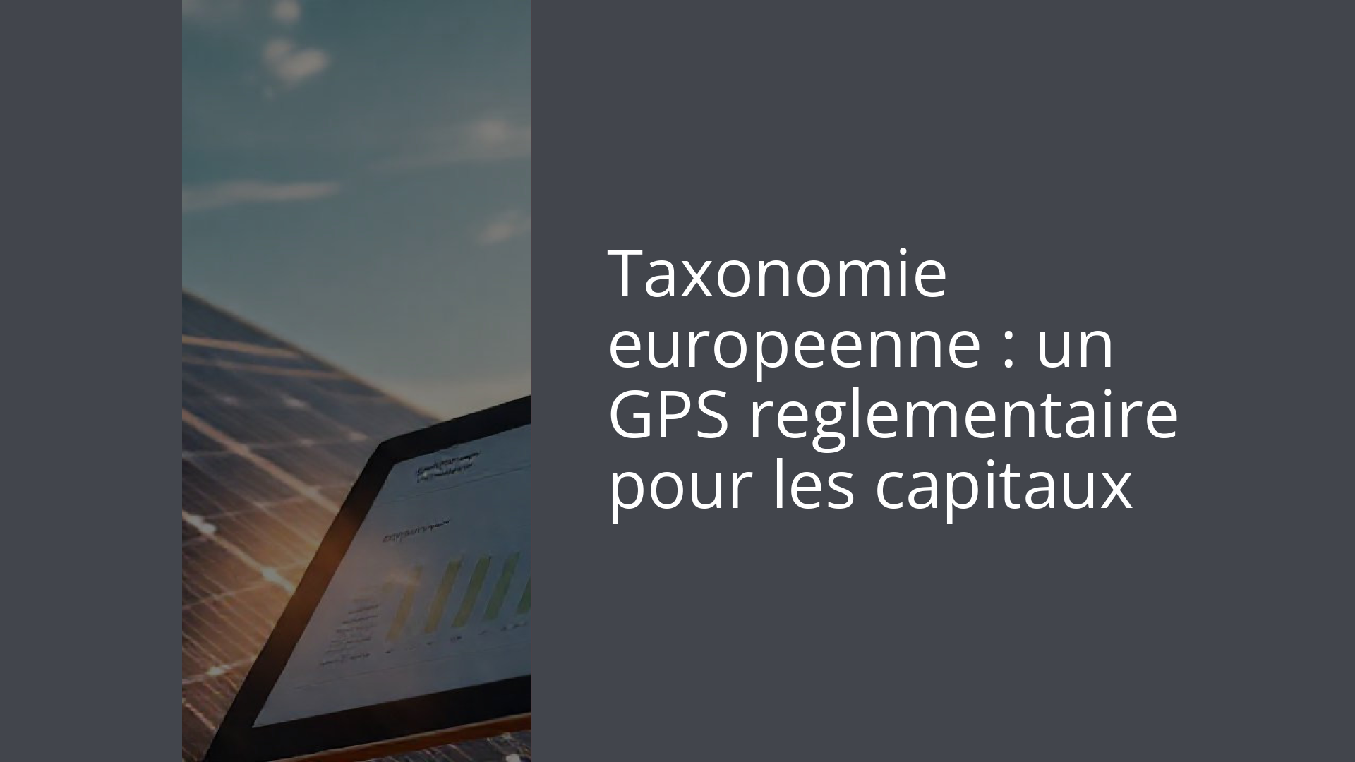 Taxonomie europeenne : un GPS reglementaire pour les capitaux