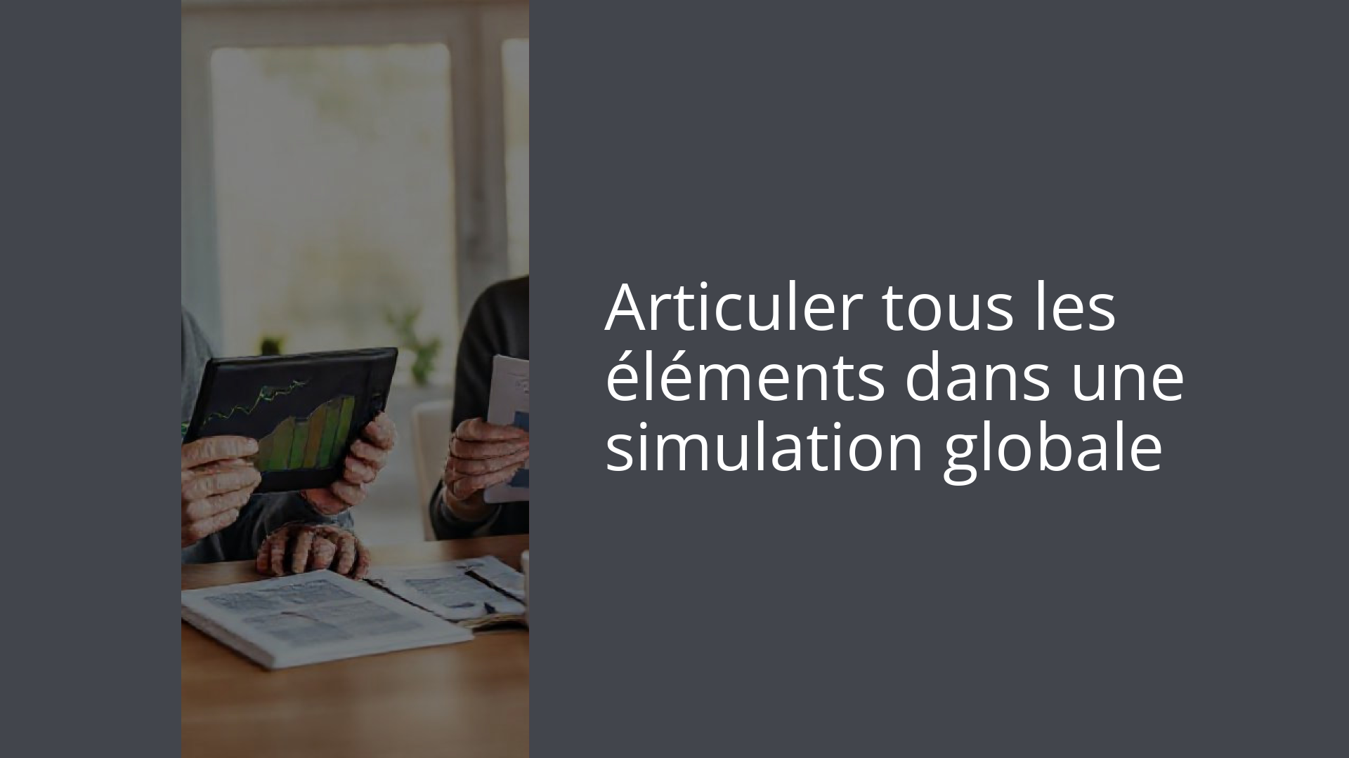 Articuler tous les éléments dans une simulation globale