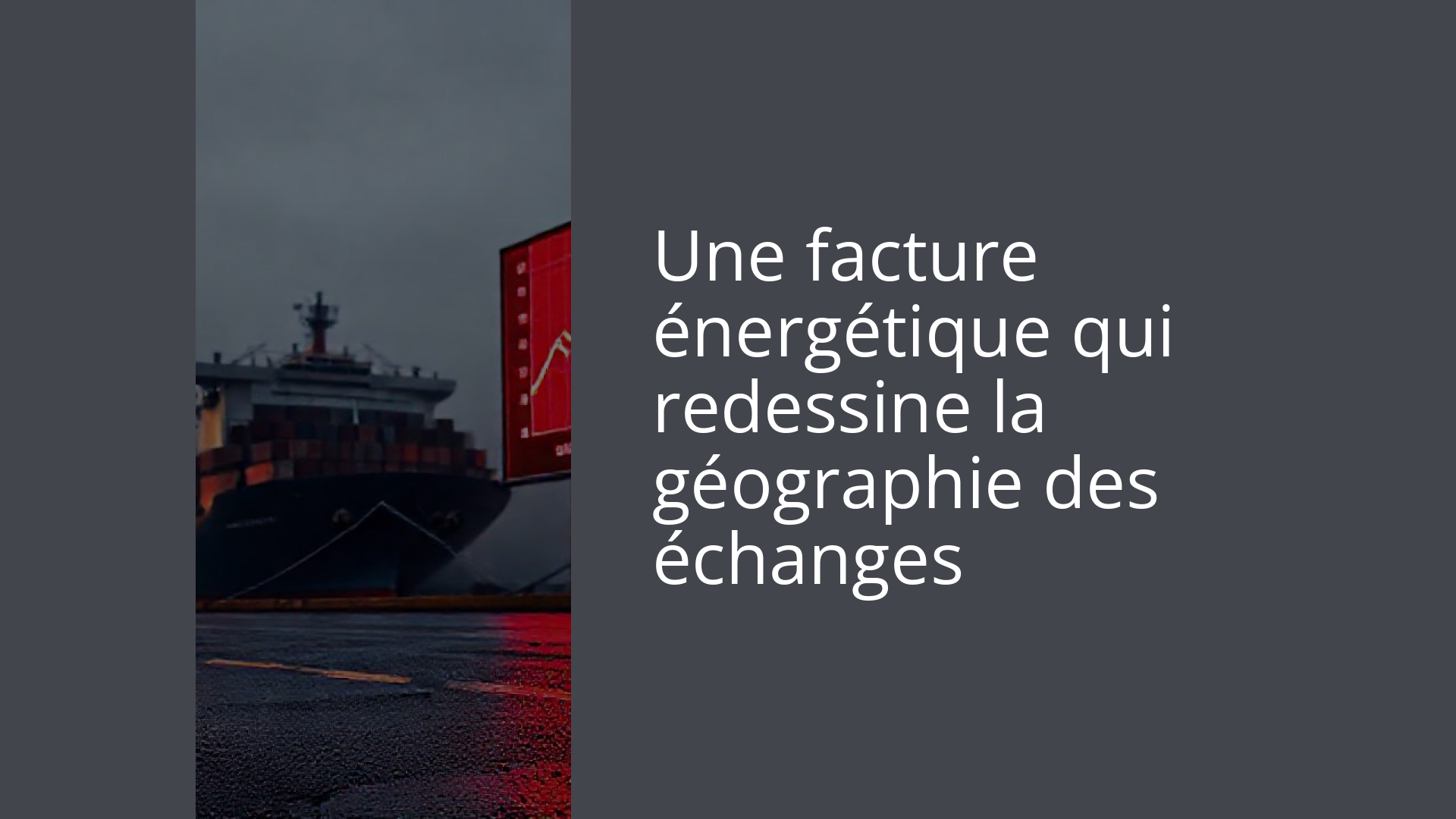 Une facture énergétique qui redessine la géographie des échanges