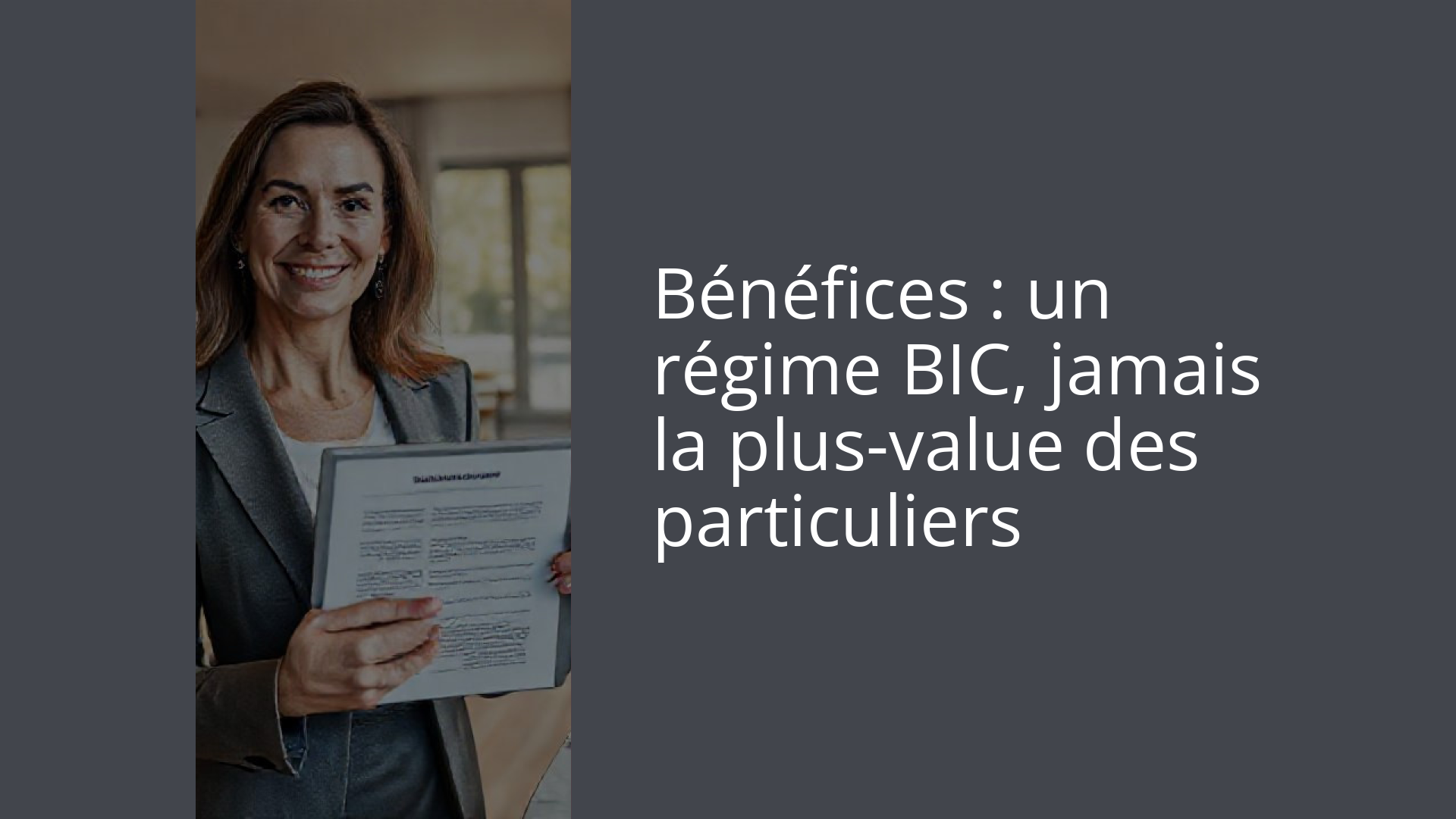 Bénéfices : un régime BIC, jamais la plus-value des particuliers