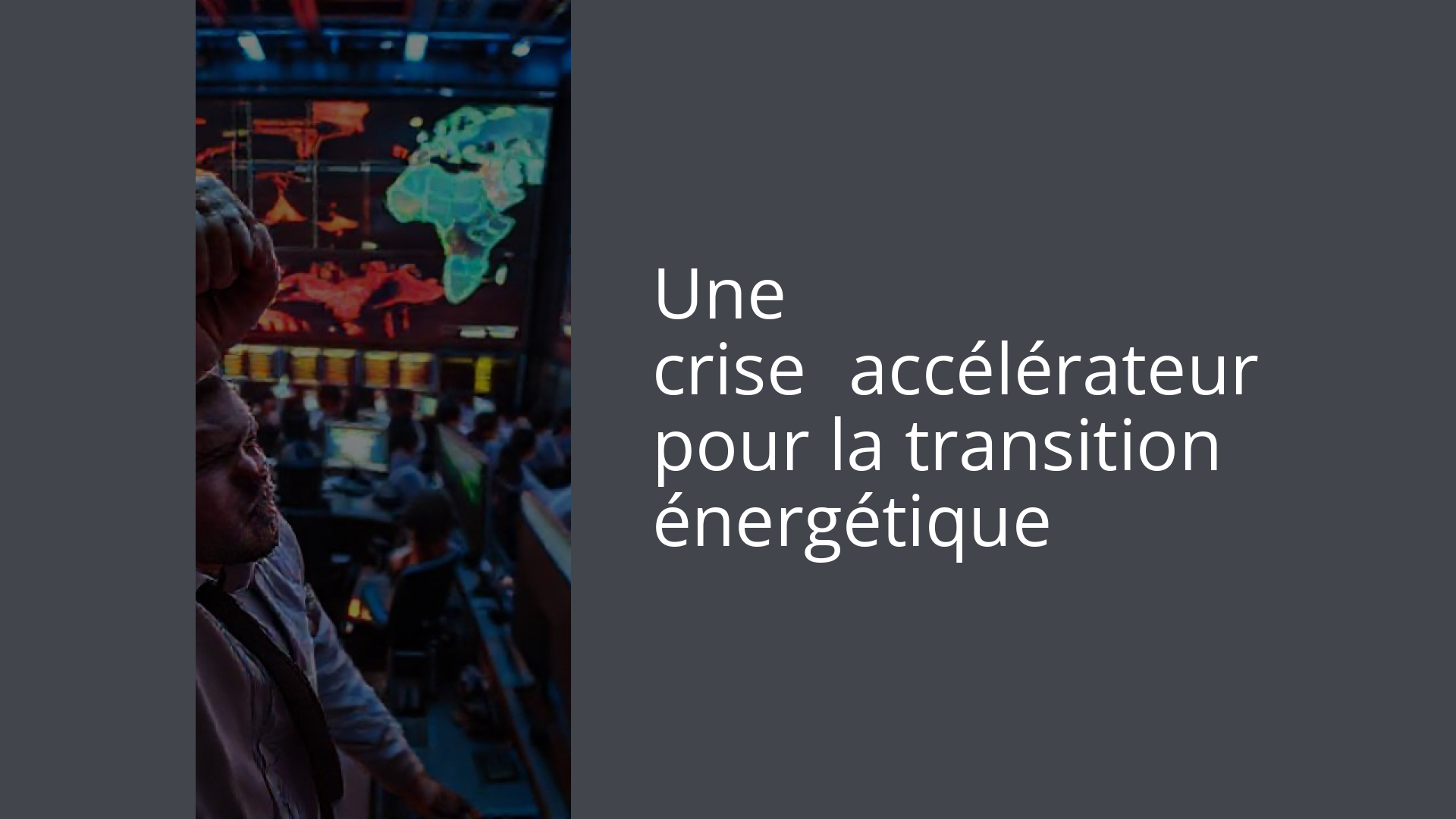 Une crise‑accélérateur pour la transition énergétique