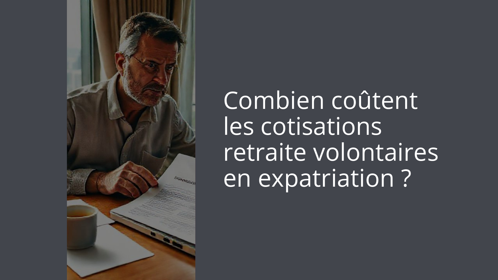 Combien coûtent les cotisations retraite volontaires en expatriation ?