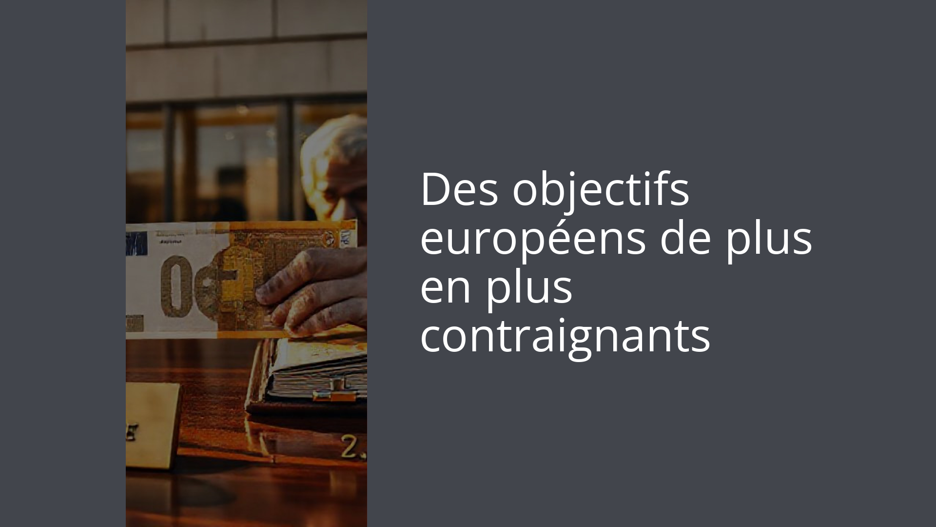 Des objectifs européens de plus en plus contraignants