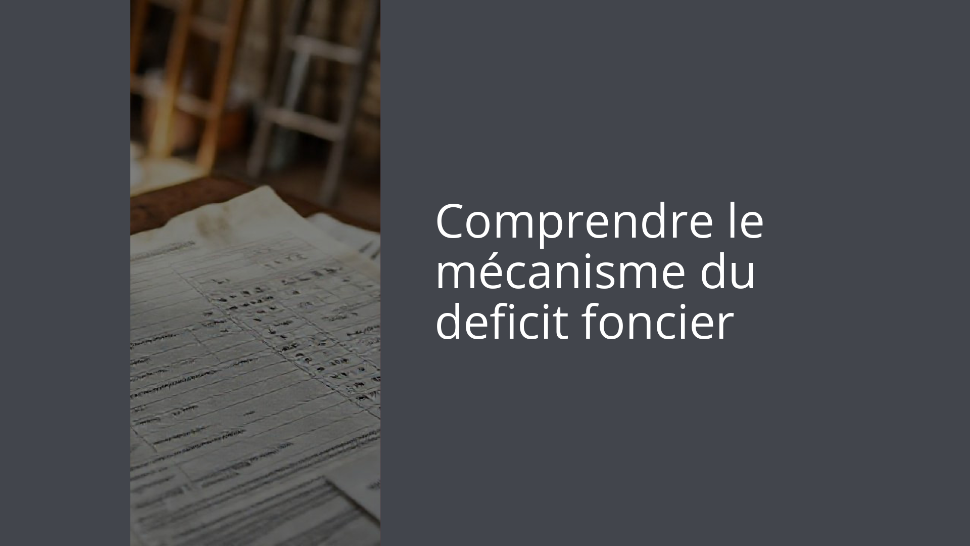 Comprendre le mécanisme du deficit foncier