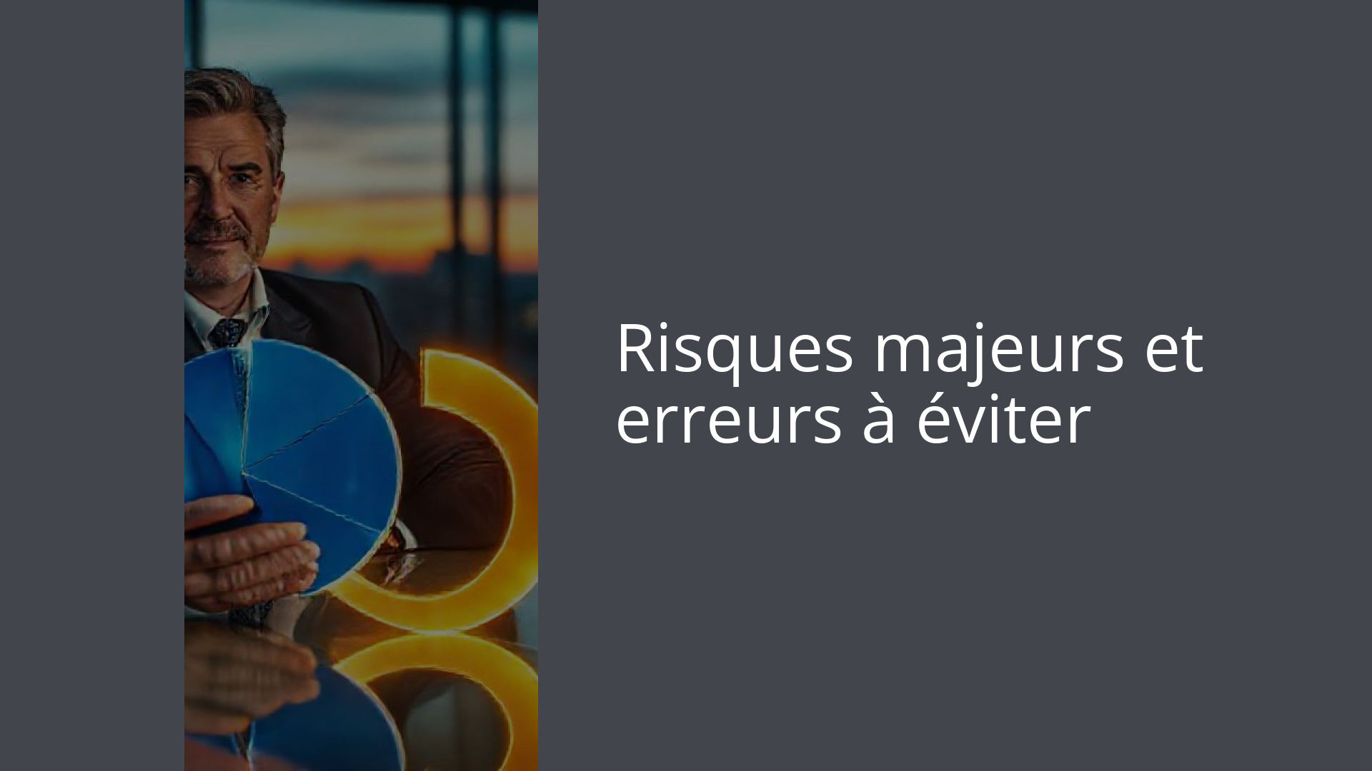 Risques majeurs et erreurs à éviter