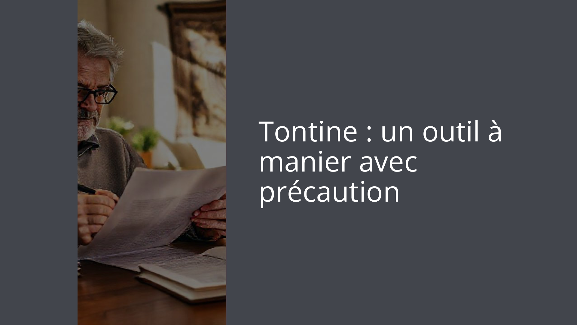 Tontine : un outil à manier avec précaution