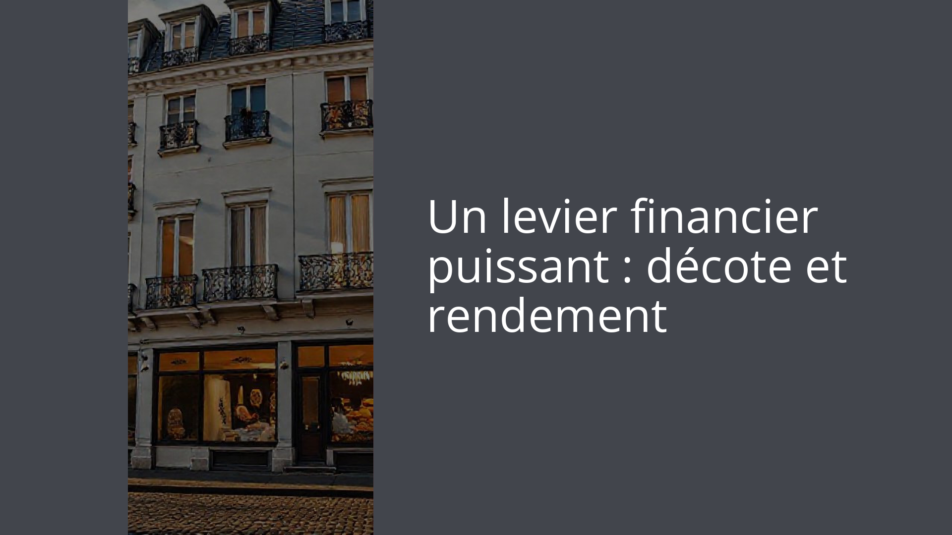 Un levier financier puissant : décote et rendement