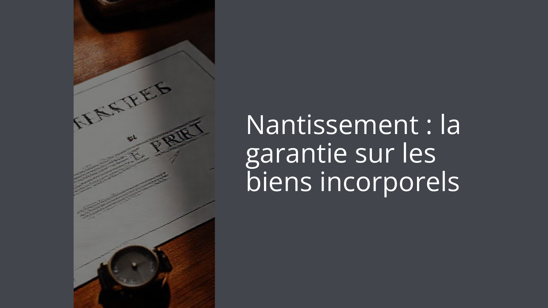 Nantissement : la garantie sur les biens incorporels