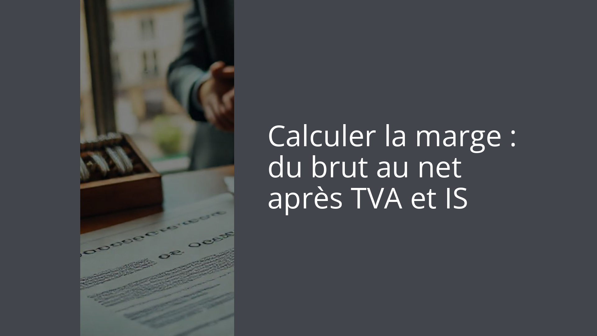 Calculer la marge : du brut au net après TVA et IS