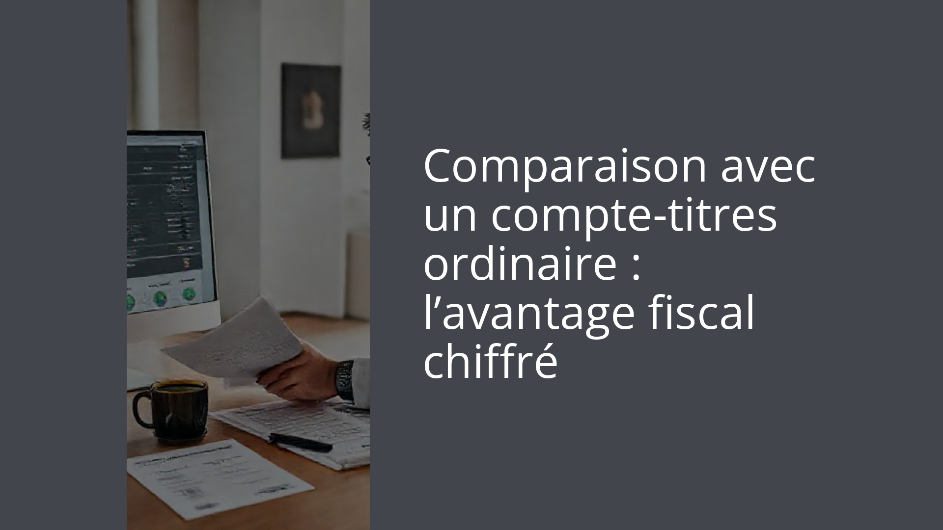Comparaison avec un compte-titres ordinaire : l’avantage fiscal chiffré