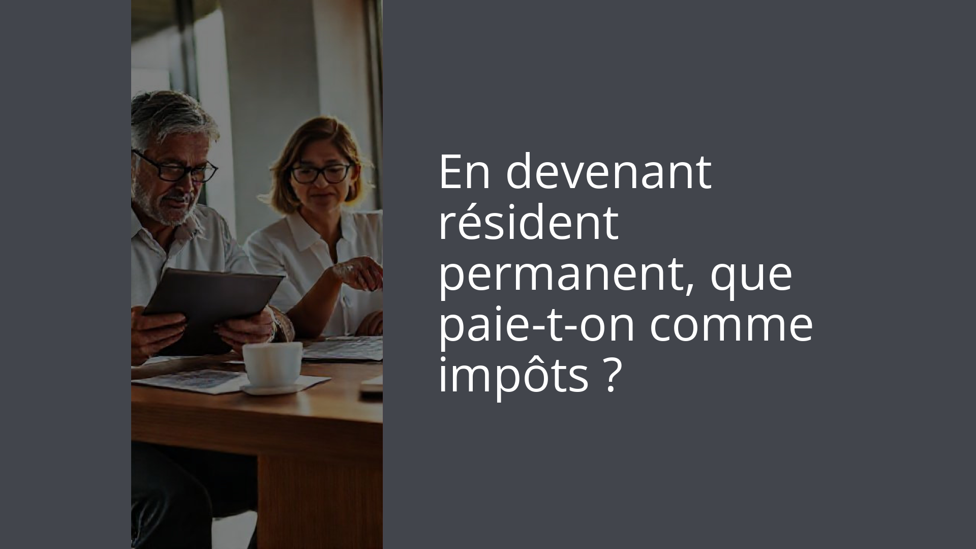 En devenant résident permanent, que paie-t-on comme impôts ?