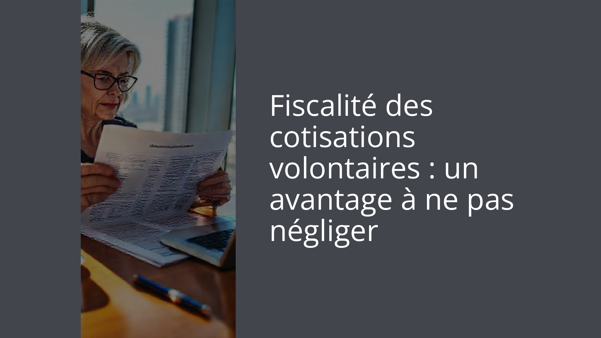 Fiscalité des cotisations volontaires : un avantage à ne pas négliger