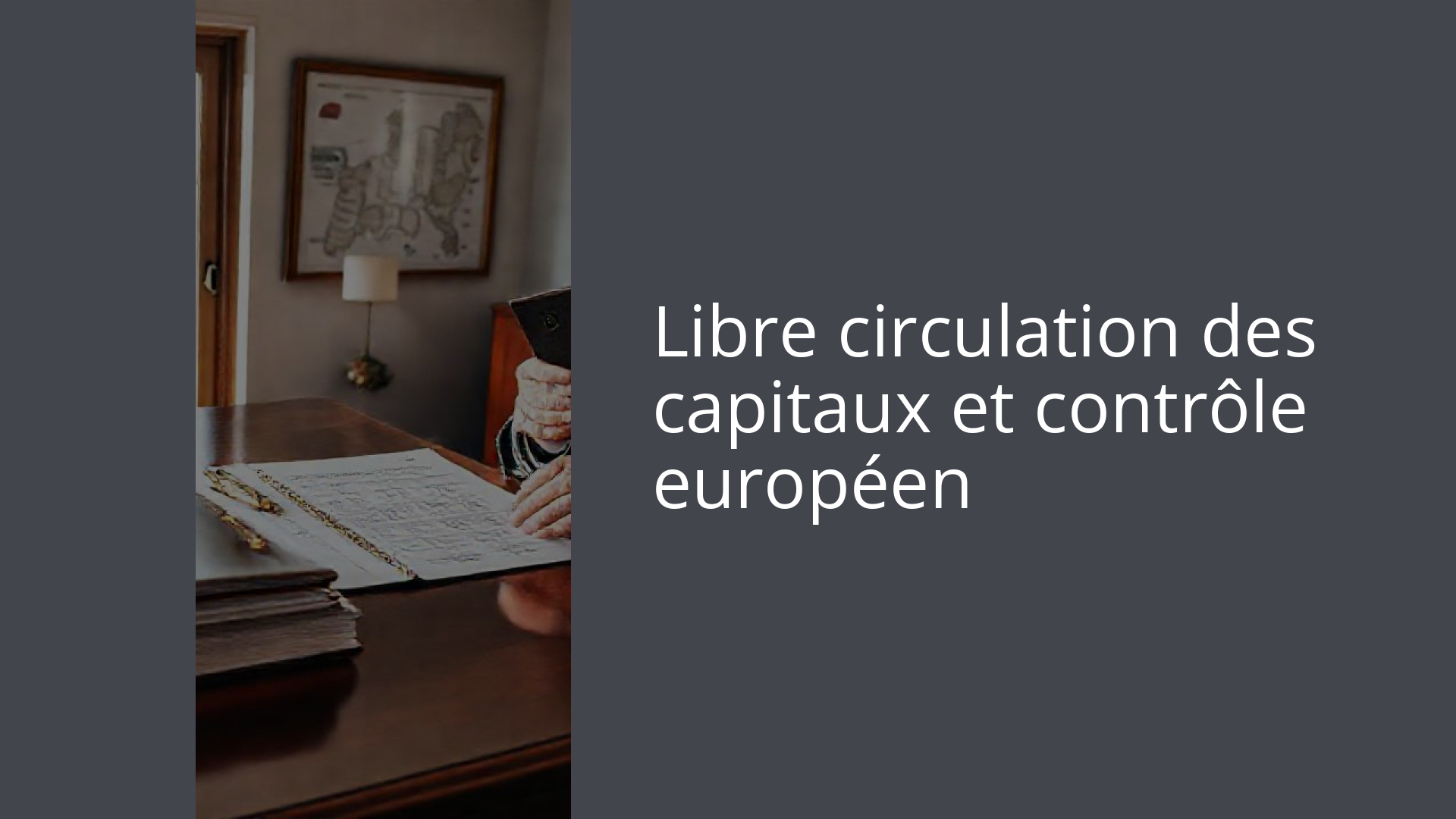 Libre circulation des capitaux et contrôle européen