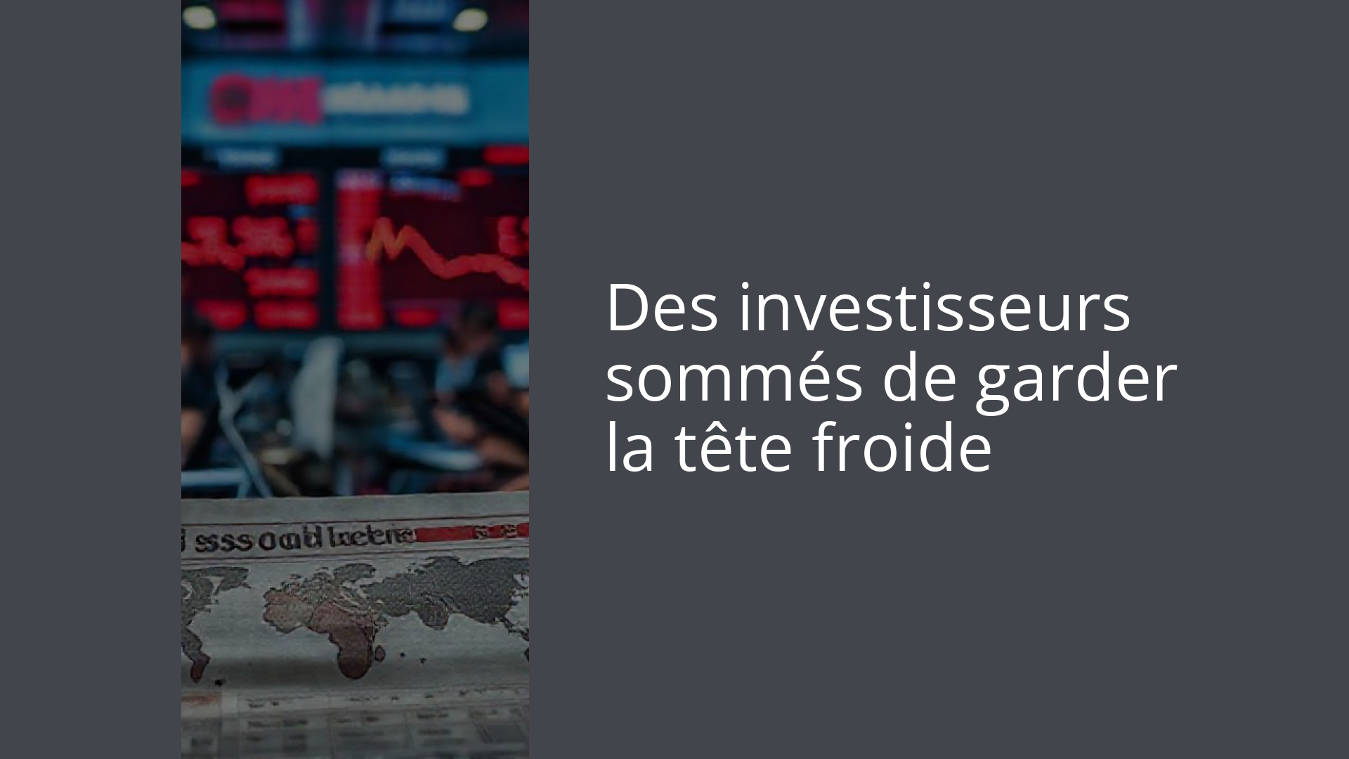 Des investisseurs sommés de garder la tête froide