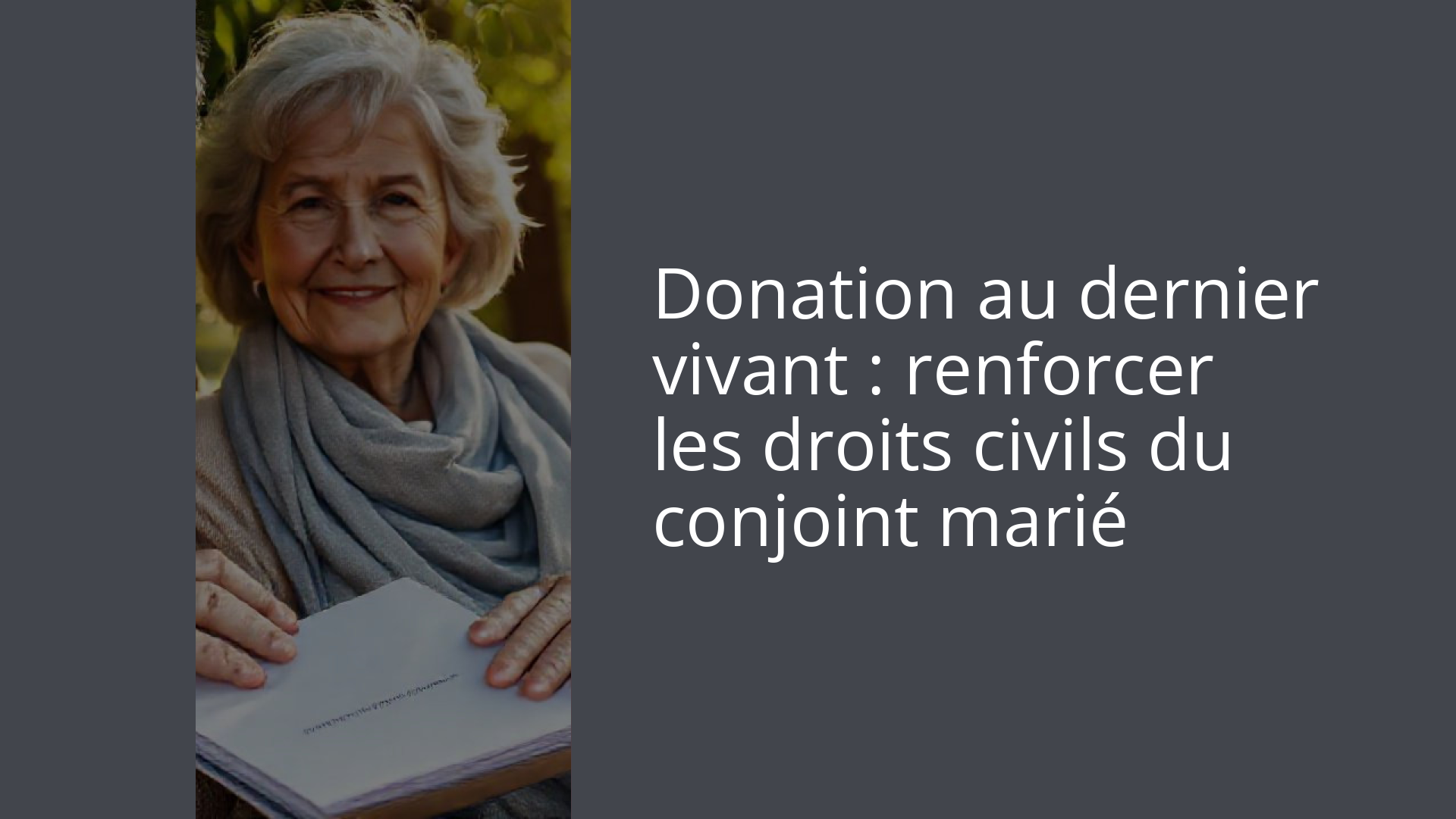 Donation au dernier vivant : renforcer les droits civils du conjoint marié