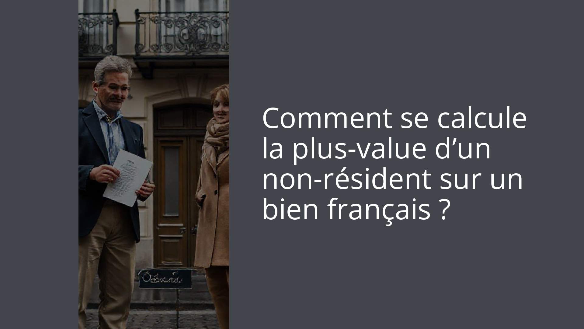 Comment se calcule la plus-value d’un non-résident sur un bien français ?