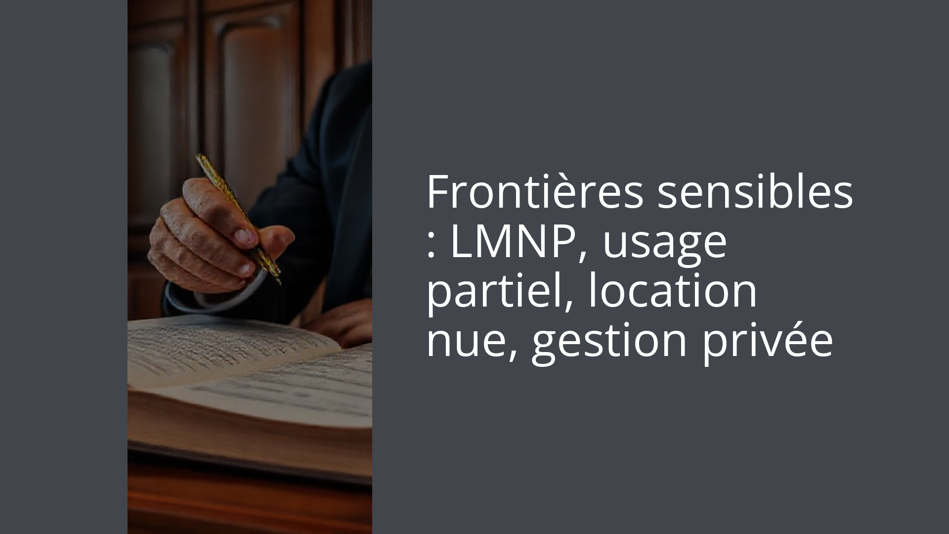 Frontières sensibles : LMNP, usage partiel, location nue, gestion privée