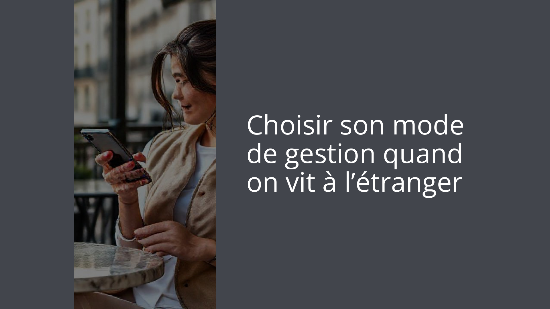 Choisir son mode de gestion quand on vit à l’étranger