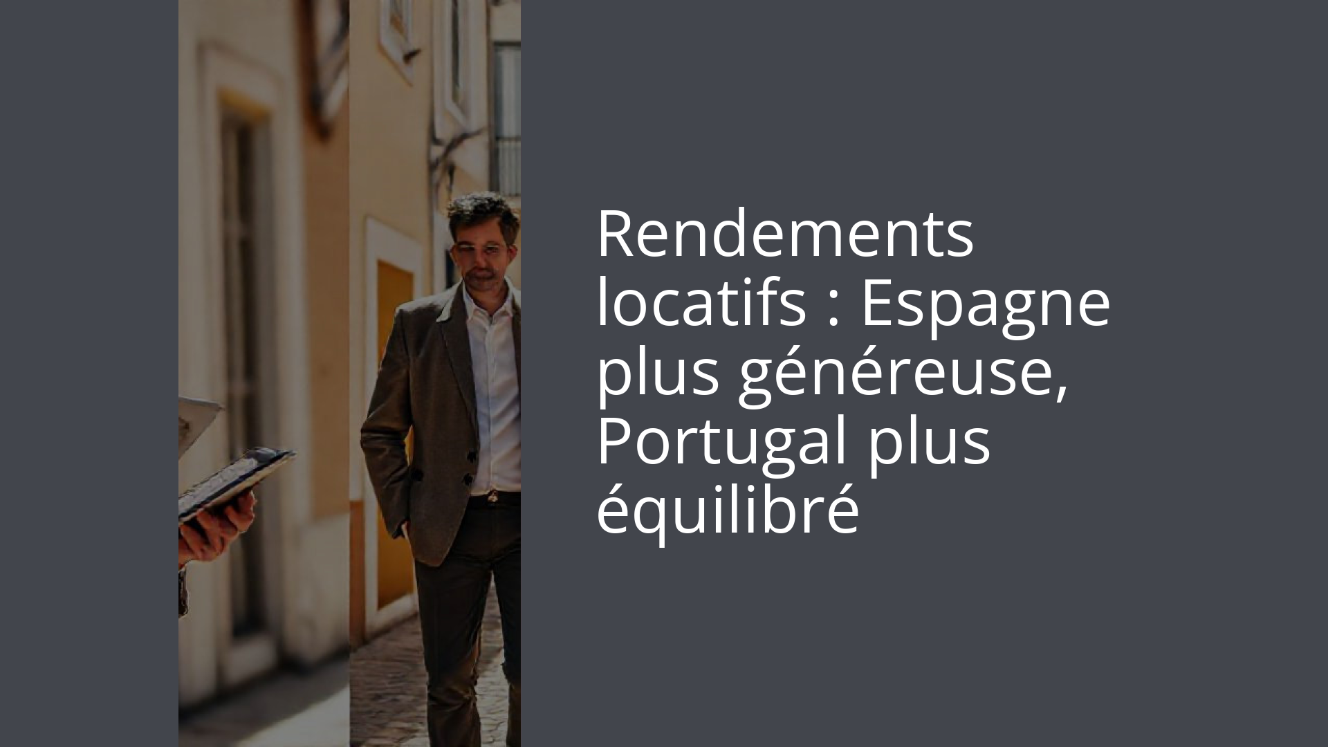Rendements locatifs : Espagne plus généreuse, Portugal plus équilibré