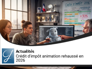 Augmentation du Crédit d&rsquo;Impôt pour les Œuvres d&rsquo;Animation en 2026