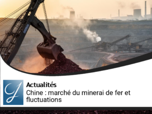 Chine : Impact sur le marché du minerai de fer et ses fluctuations