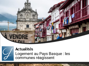 Crise du logement au Pays Basque : les communes durcissent l’encadrement du marché