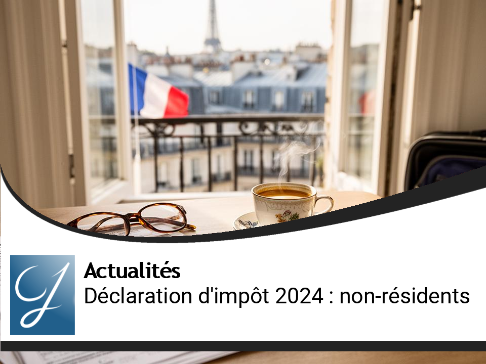 Déclaration d&rsquo;impôt 2024 : Guide pour les non-résidents français