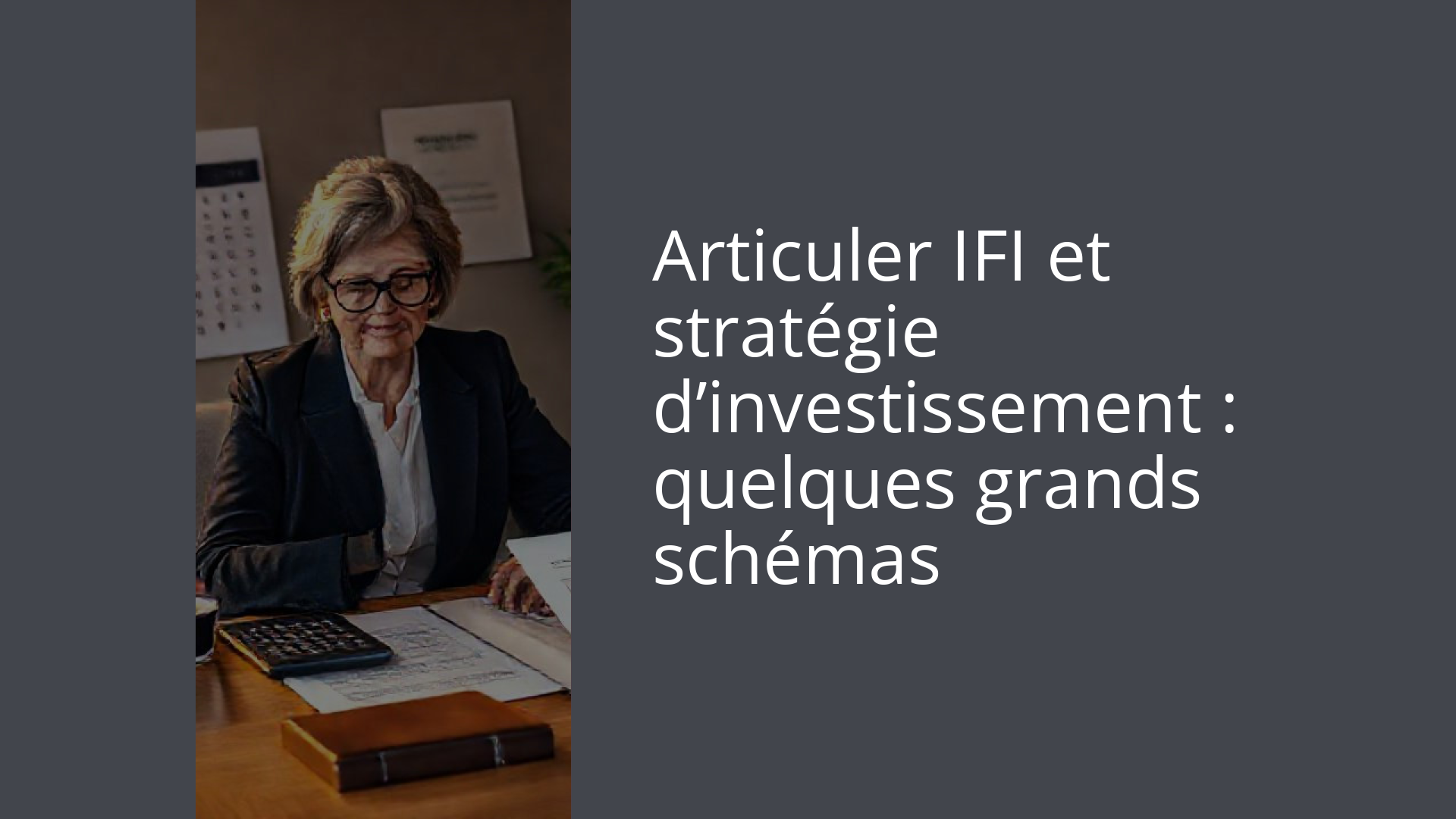 Articuler IFI et stratégie d’investissement : quelques grands schémas