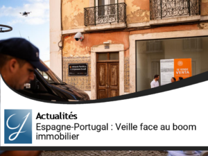 Espagne et Portugal : Stratégies de Surveillance Face à la Flambée Immobilière