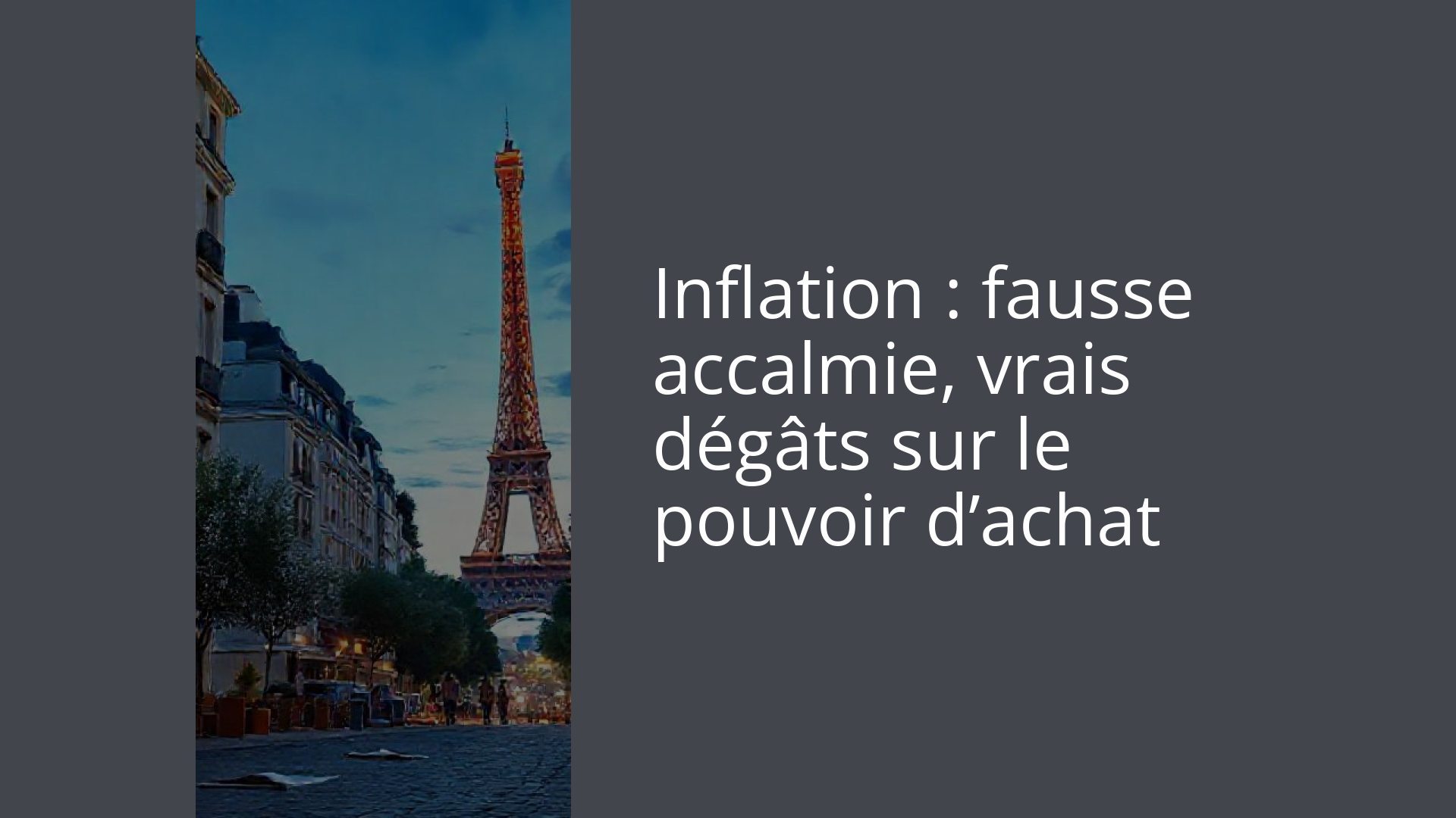 Inflation : fausse accalmie, vrais dégâts sur le pouvoir d’achat