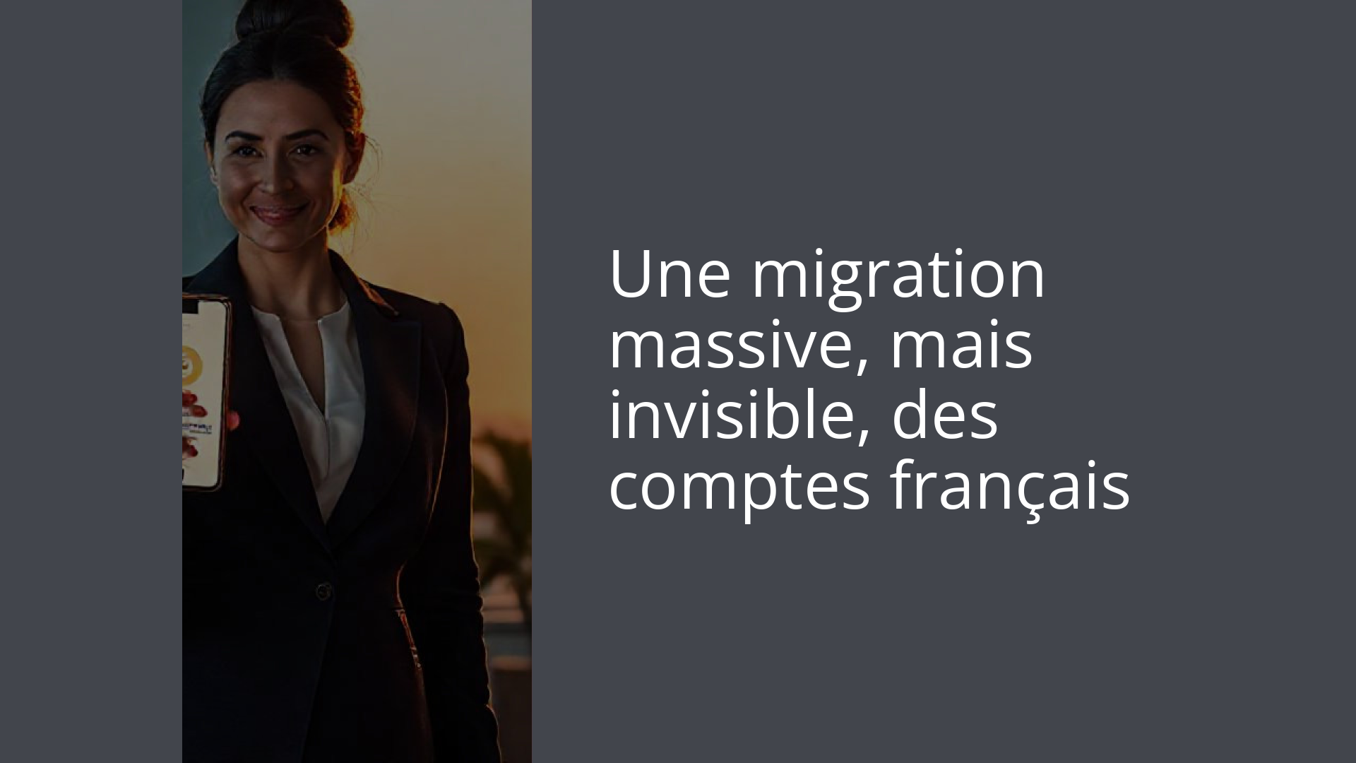 Une migration massive, mais invisible, des comptes français