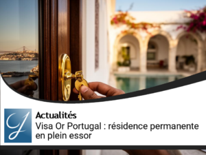 Golden Visa au Portugal : l’essor de la résidence permanente expliquée