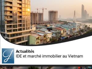 Impact des IDE sur l&rsquo;évolution du marché immobilier au Vietnam