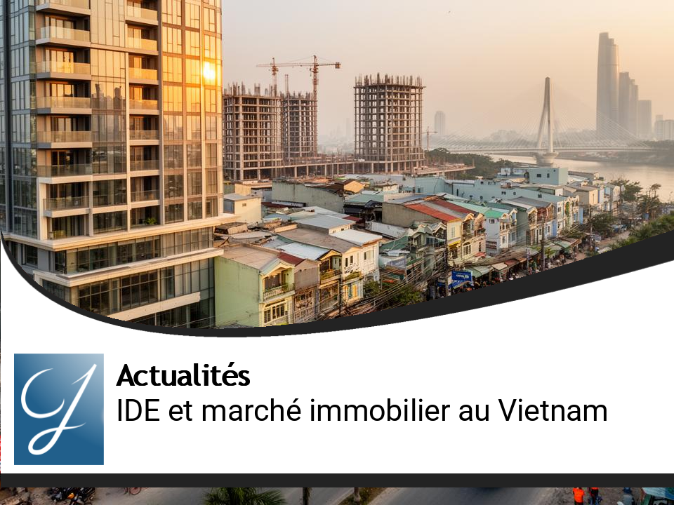Impact des IDE sur l&rsquo;évolution du marché immobilier au Vietnam