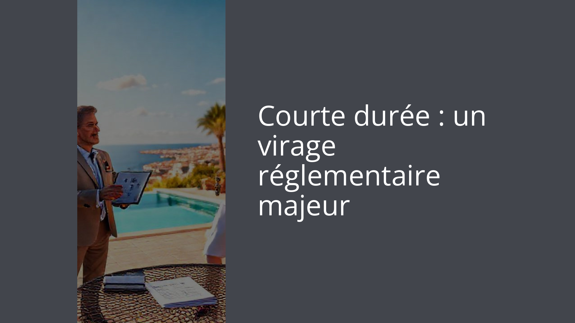 Courte durée : un virage réglementaire majeur