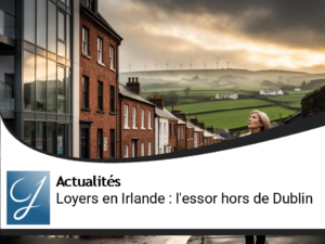 L&rsquo;Essoufflement des Loyers en Irlande : Une Évolution au-delà de Dublin