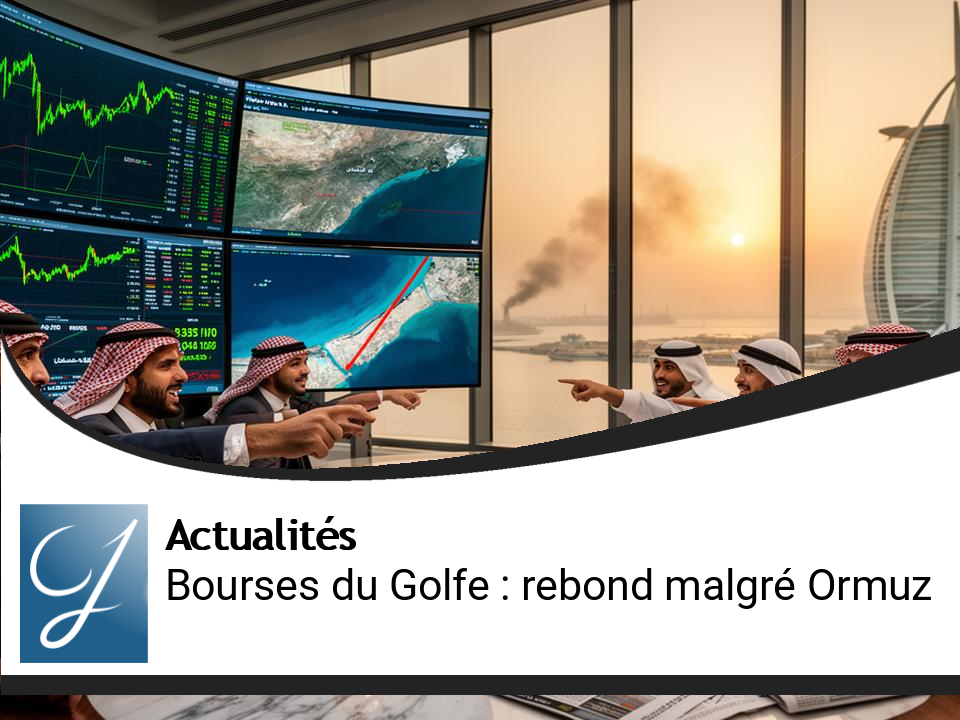 Les Bourses du Golfe en Rebond : Impact des Tensions à Ormuz