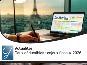 Mise à jour des taux d&rsquo;intérêts déductibles : enjeux fiscaux 2026