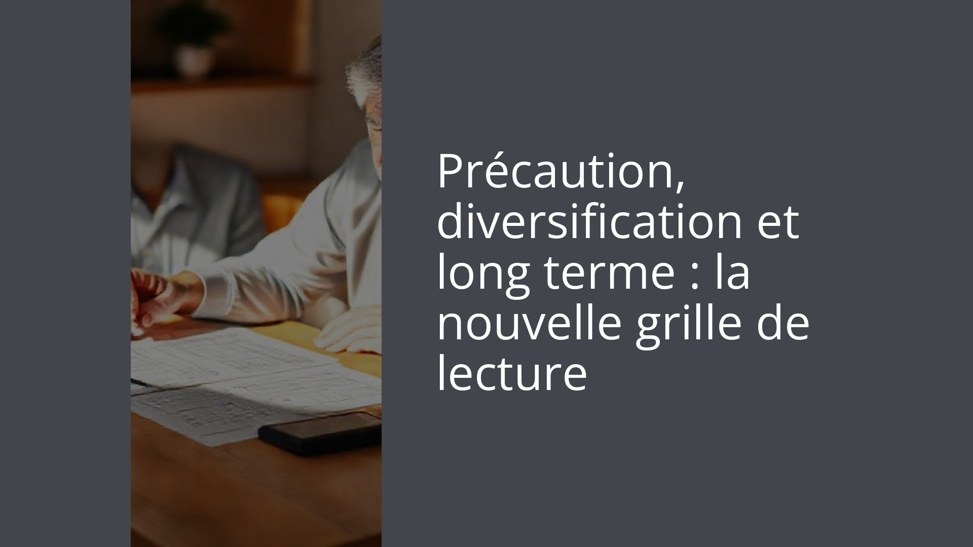 Précaution, diversification et long terme : la nouvelle grille de lecture