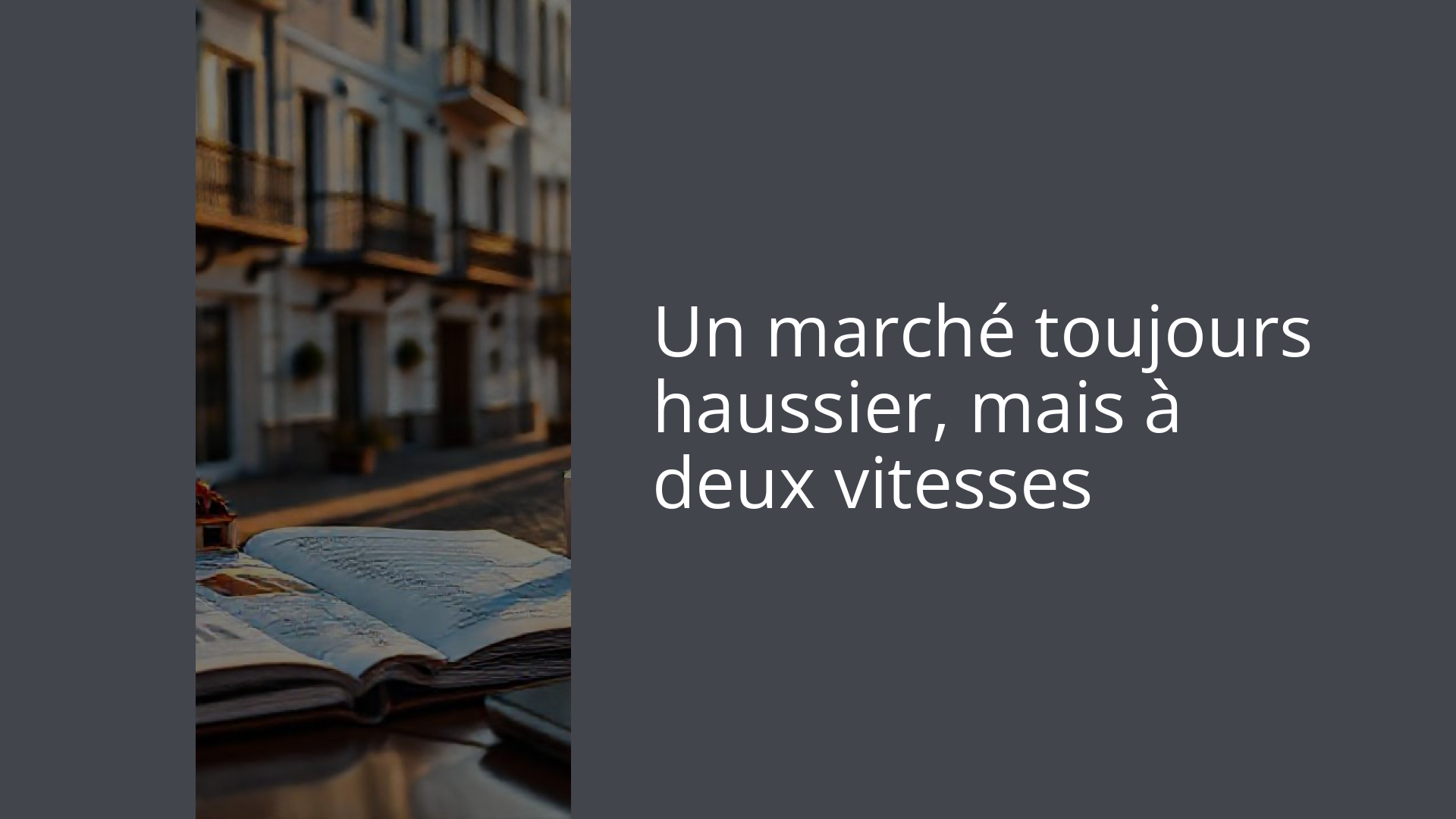 Un marché toujours haussier, mais à deux vitesses