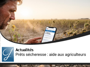 Prêts sécheresse : une aide gouvernementale pour les agriculteurs en crise