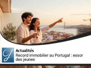 Record immobilier au Portugal : l’essor des jeunes acheteurs