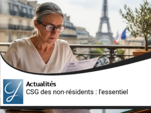 Réformes de la CSG pour les Non-Résidents : Ce qu&rsquo;il Faut Savoir