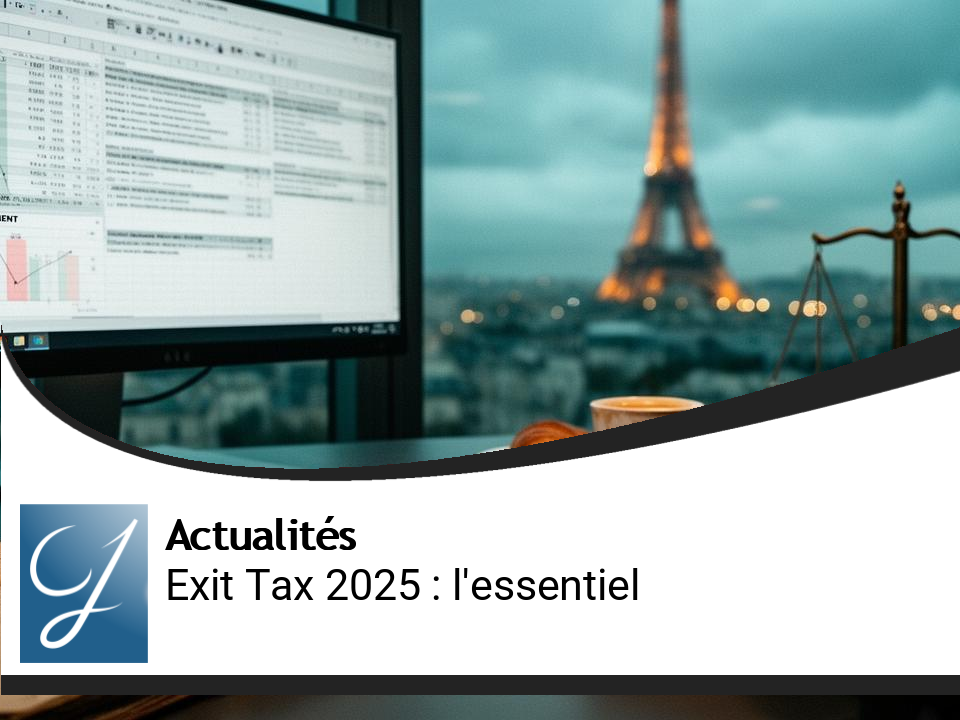 Retour de l&rsquo;Exit Tax : ce qu’il faut savoir absolument