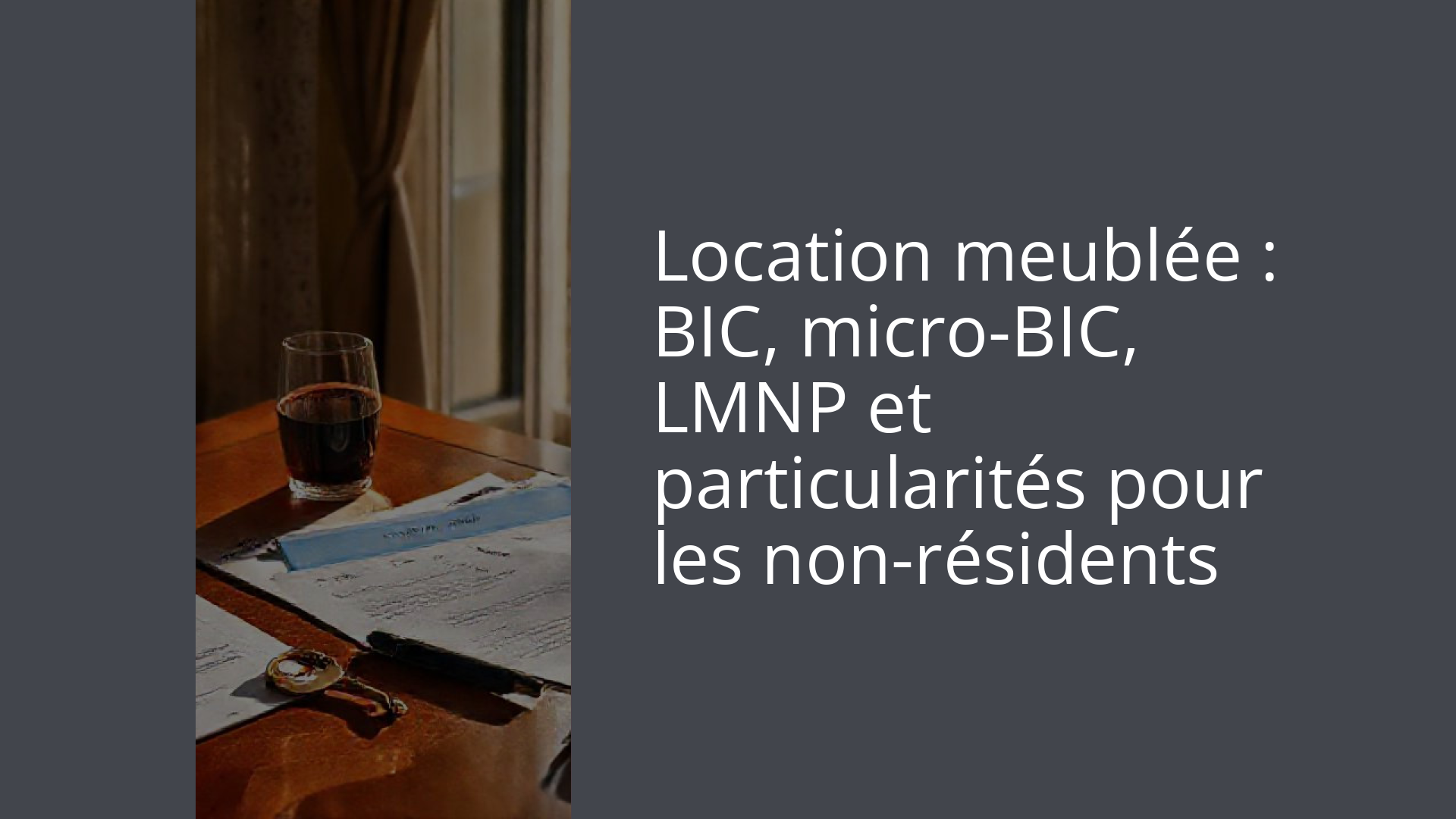 Location meublée : BIC, micro-BIC, LMNP et particularités pour les non-résidents